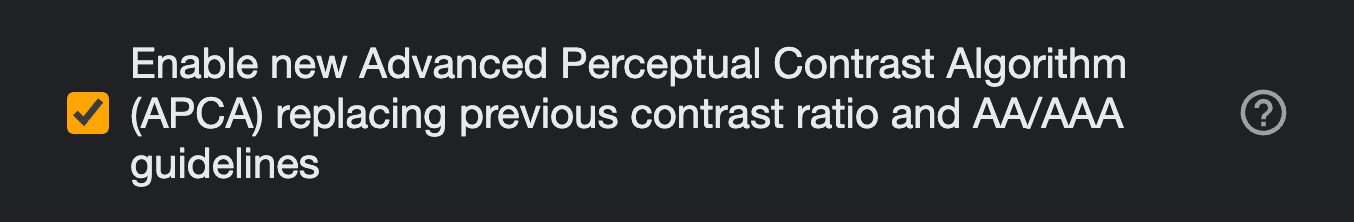 Zrzut ekranu z zaznaczonym polem wyboru: „Enable new Advanced Perceptual Contrast Algorithm (APCA) replacing previous contrast ratio and AA/AAA guidelines” (Włącz nowy zaawansowany algorytm kontrastu percepcyjnego (APCA), który zastępuje poprzedni współczynnik kontrastu i wytyczne AA/AAA).